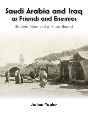 cover image of Saudi Arabia and Iraq as Friends and Enemies